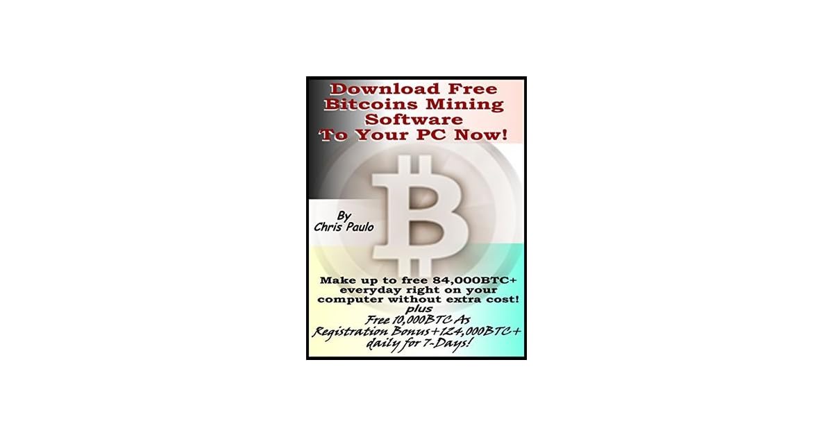 Download Free Bitcoin Mining Software Now By Chris Paulo - 